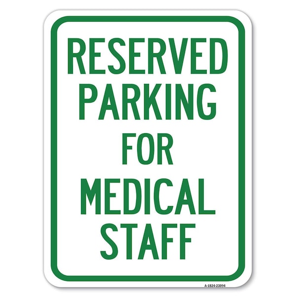Signmission Reserved Parking for Medical Staff Heavy-Gauge Alum Rust Proof Parking Sign, 18" x 24", A-1824-23094 A-1824-23094 - main